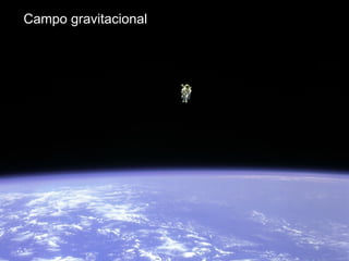 Campo gravitacional
 