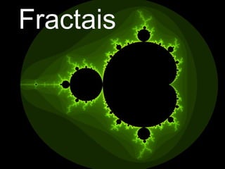 Fractais
 