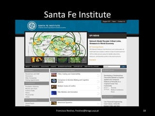 Santa Fe InstituteFrancisco Restivo, frestivo@braga.ucp.pt18
