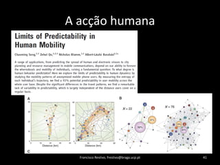 A acçãohumanaFrancisco Restivo, frestivo@braga.ucp.pt41