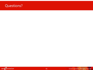 45 ©2021 eprentise. All rights reserved.
Questions?
 