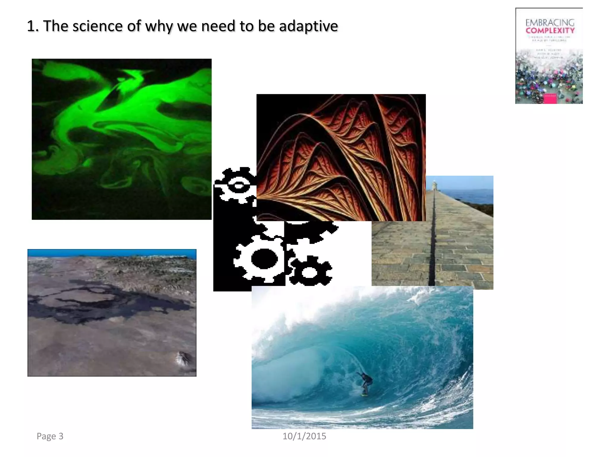 1. The science of why we need to be adaptive
Page 3 10/1/2015
 