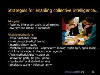 Strategies for enabling collective intelligence…
Principles:
- fostering interaction and shared learning
- diversity and c...