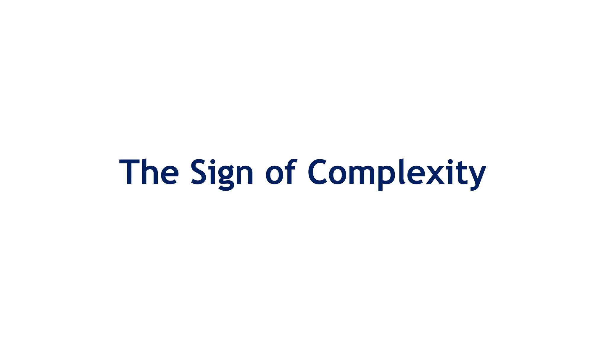 The Sign of Complexity
 