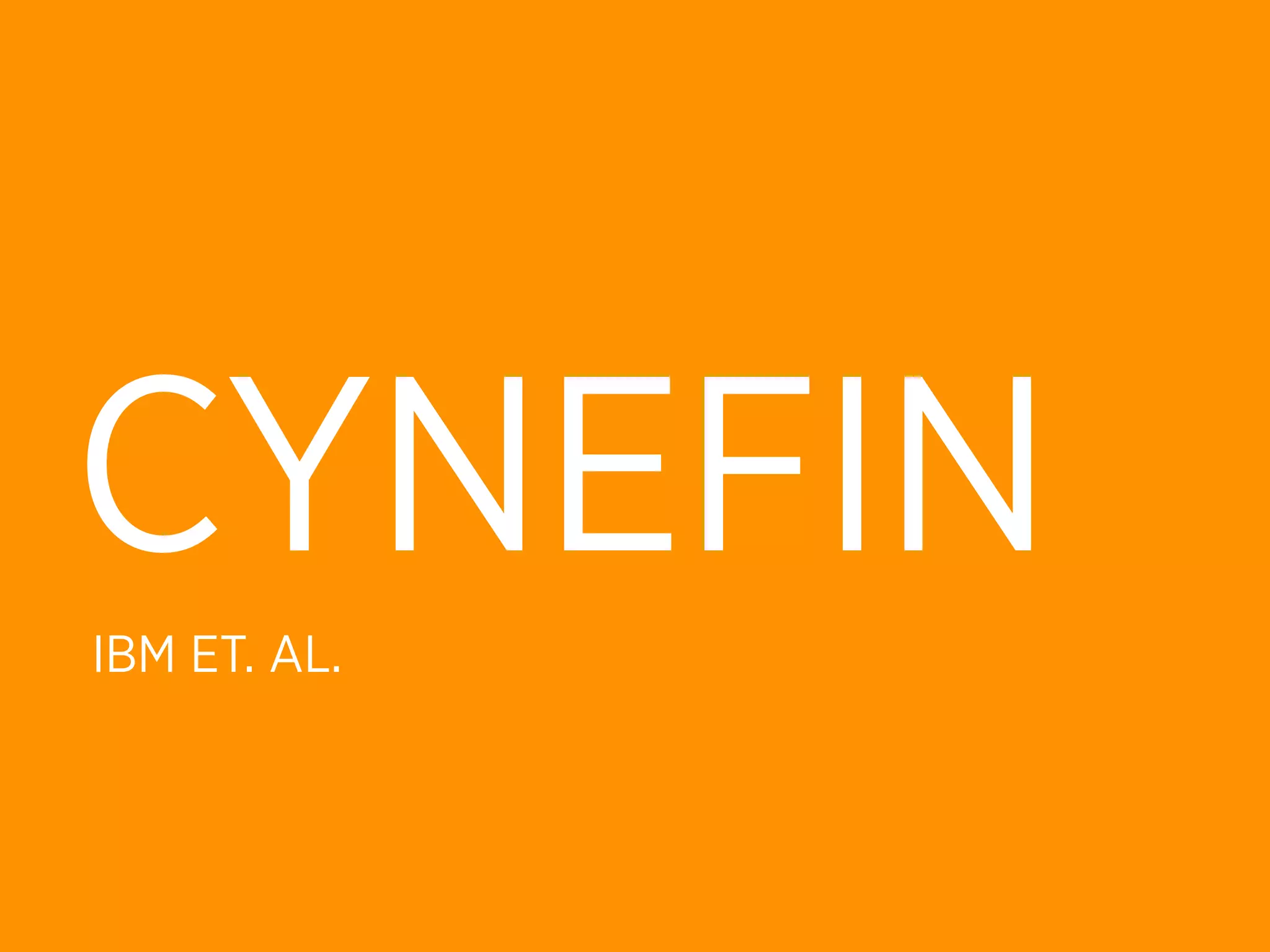 CYNEFIN
IBM ET. AL.
 