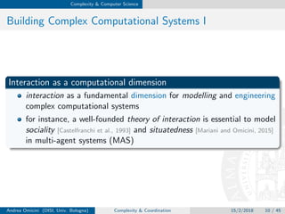 Complexity in computational systems: the coordination perspective