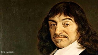 René Descartes
 