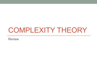COMPLEXITY THEORY Review 