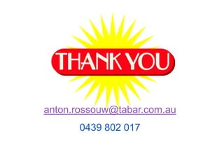 anton.rossouw@tabar.com.au
       0439 802 017
 