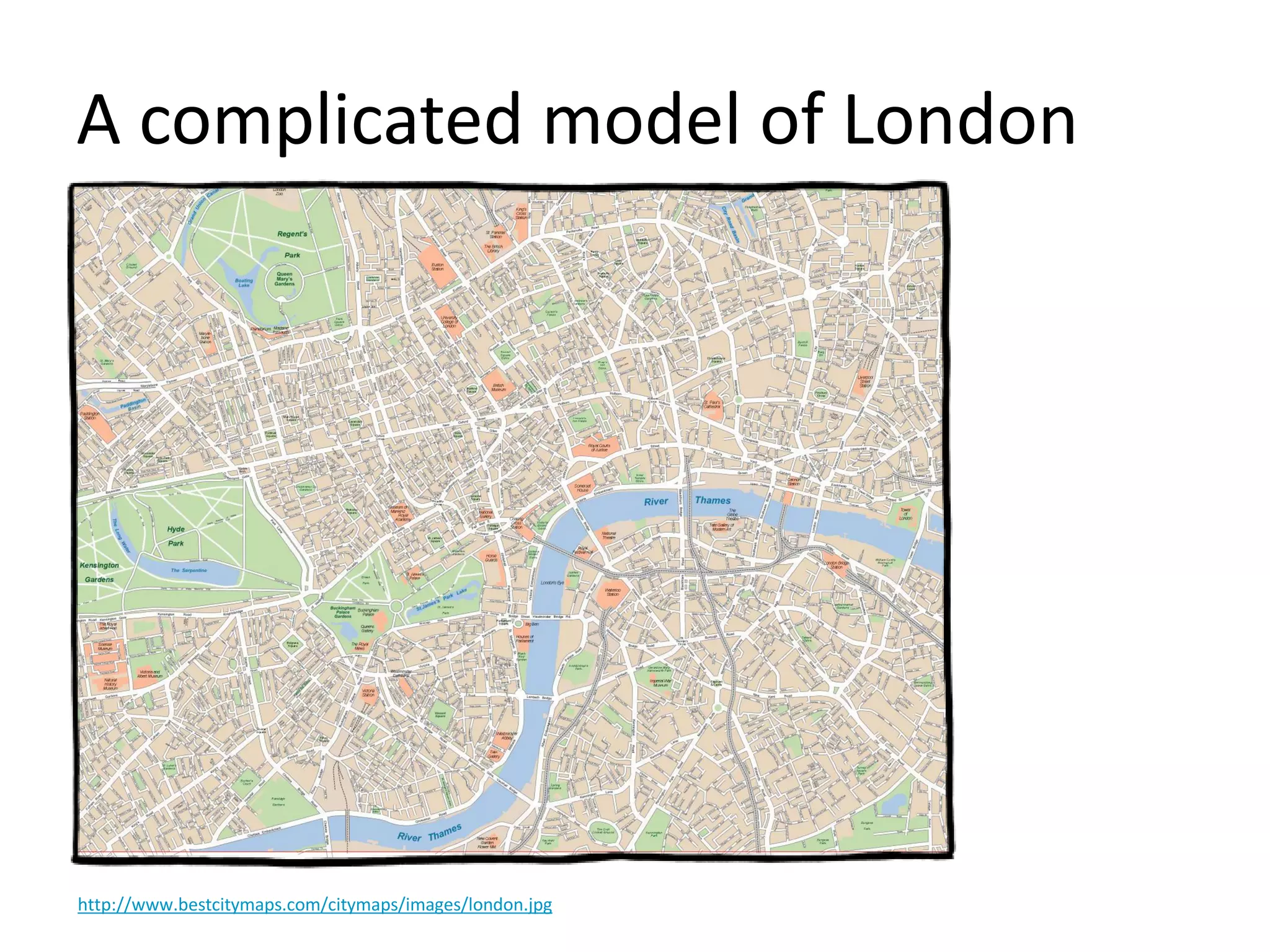 A complicated model of London
http://www.bestcitymaps.com/citymaps/images/london.jpg
 
