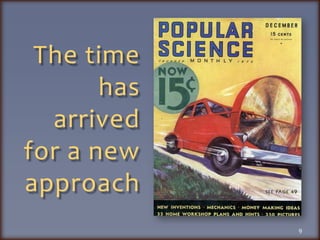 The time has arrived for a new approach9