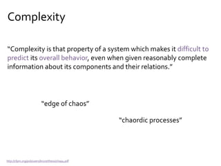 The Agreement & Certainty Model
Stacey, Ralph D., Strategic Management and Organisational Dynamics: The Challenge of Complexity, ©2000 Pearson Education, Inc.
Complex and complicated
seen as different domains
Simple + Complicated = Ordered;
Complex is between
ordered and chaotic
 
