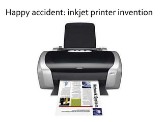 Serendipity
Accidental discovery while looking for something else
Again: high impact, not predicted
• Inkjet printer invented when putting soldering iron on pen
• Viagra invented by accident (by Pfizer)
• America discovered by accident
http://www.amazon.com/Black-Swan-Improbable-Robustness-Fragility/dp/081297381X/
 