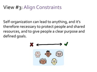 View #4: Develop Competence
Teams cannot achieve these goals if team members
aren’t capable enough, and managers must therefore
contribute to the development of competence.
 