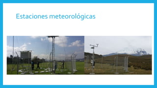 Estaciones meteorológicas
 