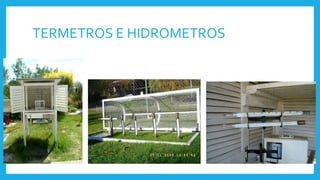 TERMETROS E HIDROMETROS
 