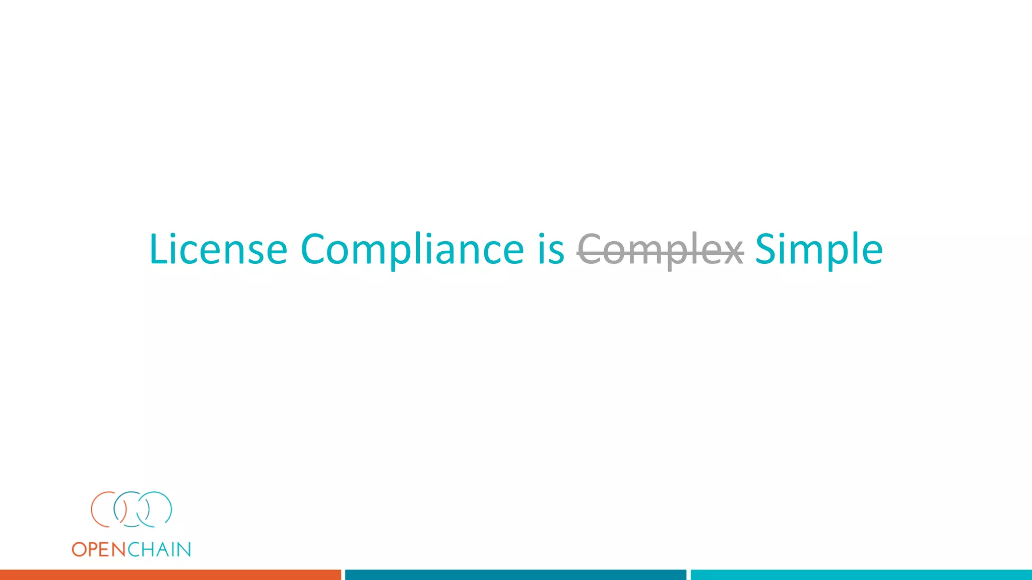 License Compliance is Complex Simple
 
