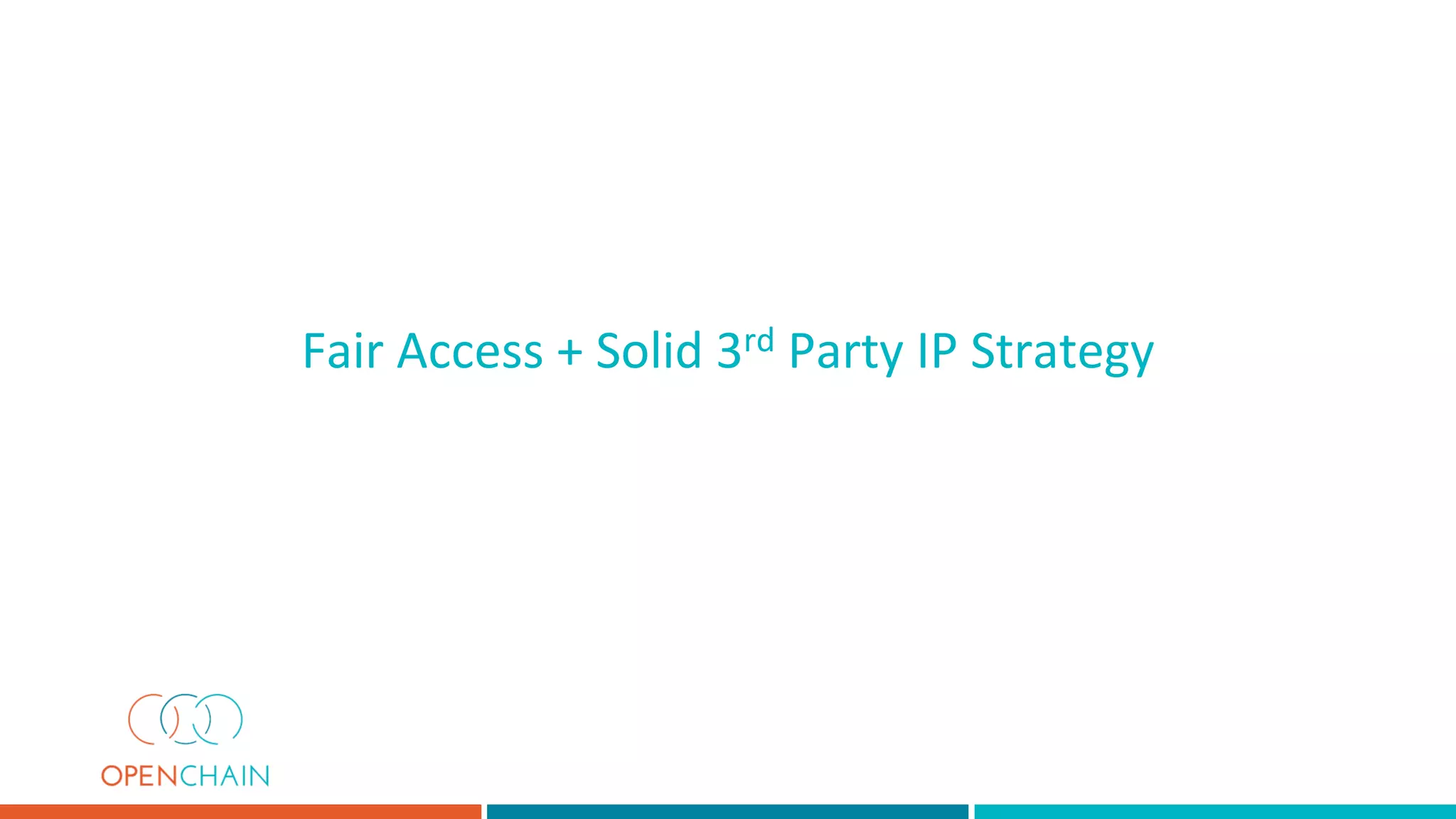 Fair Access + Solid 3rd Party IP Strategy
 