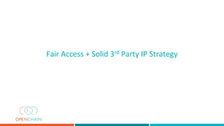Fair Access + Solid 3rd Party IP Strategy
 