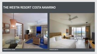 THE WESTIN RESORT COSTA NAVARINO




PREMIUM ΣΟΥΙΤΑ - ΣΑΛΟΝΙ     PREMIUM ΔΩΜΑΤΙΟ
                           GRAND INFINITY SUITE   19
                                                   19
 