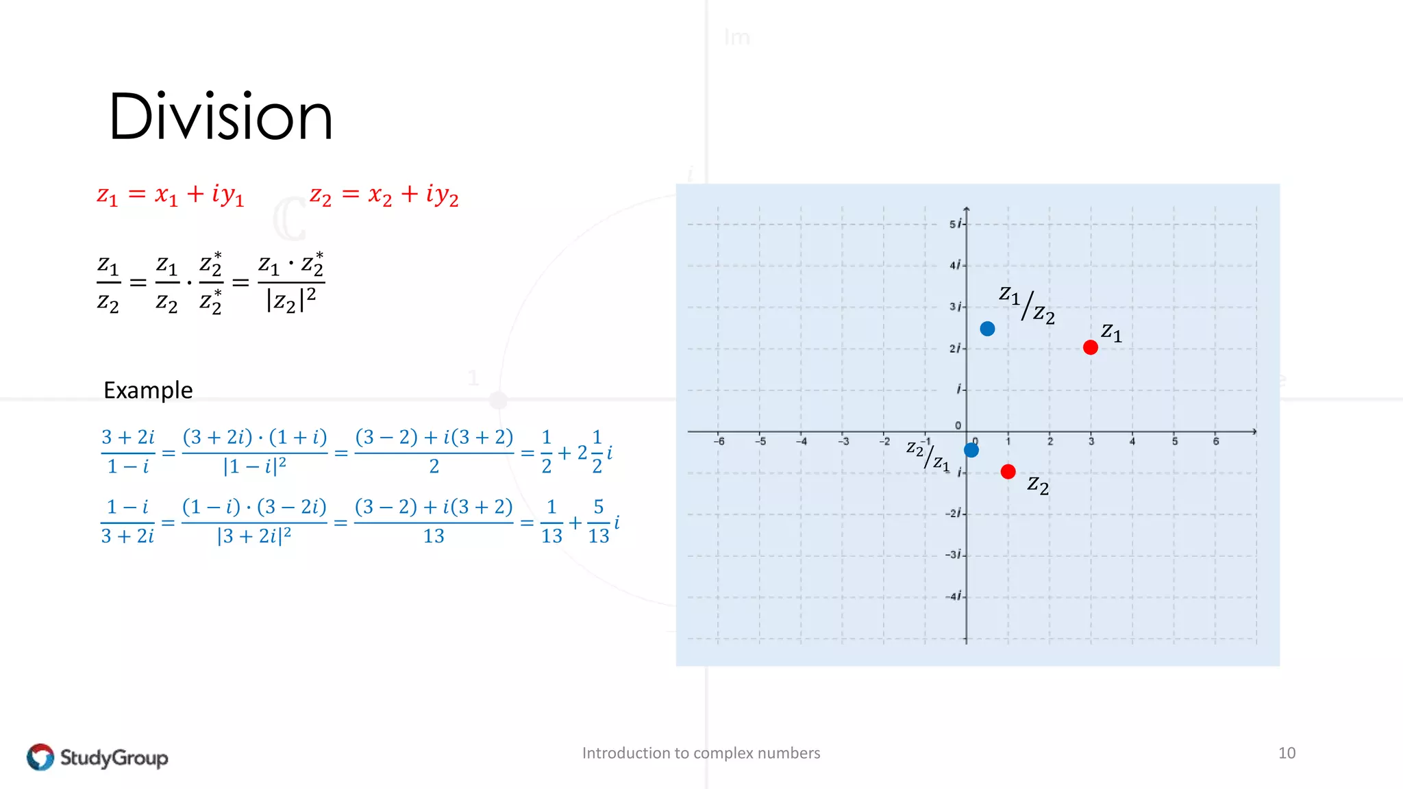 Complex conjugate & Norm 
Introduction to complex numbers 10 
푧 = 푥 + 푖푦 
푧∗ 
푧∗ = 푥 − 푖푦 
푧 
푧 ∙ 푧∗ = 푥 + 푖푦 ∙ 푥 − 푖푦 
푧 ∙ 푧∗ = 푥2 − 푖푥푦 + 푖푦푥 + 푖푦 −푖푦 
푧 ∙ 푧∗ = 푥2 + 푖 −푖 푦2 
푧 ∙ 푧∗ = 푥2 + 푦2 
푧 ∙ 푧∗ = 푧 2 
 
