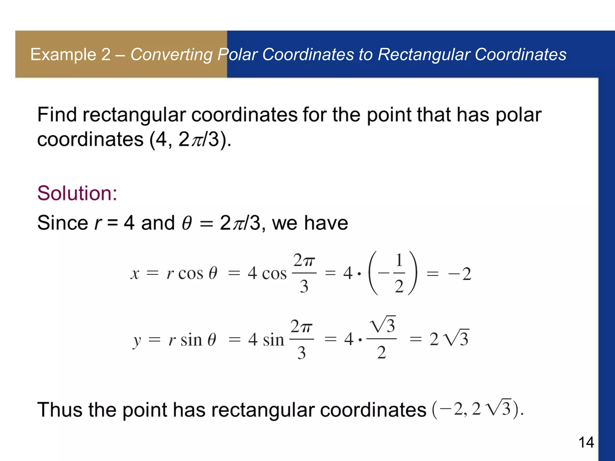 14
Example 2 – Converting Polar Coordinates to Rectangular Coordinates
 