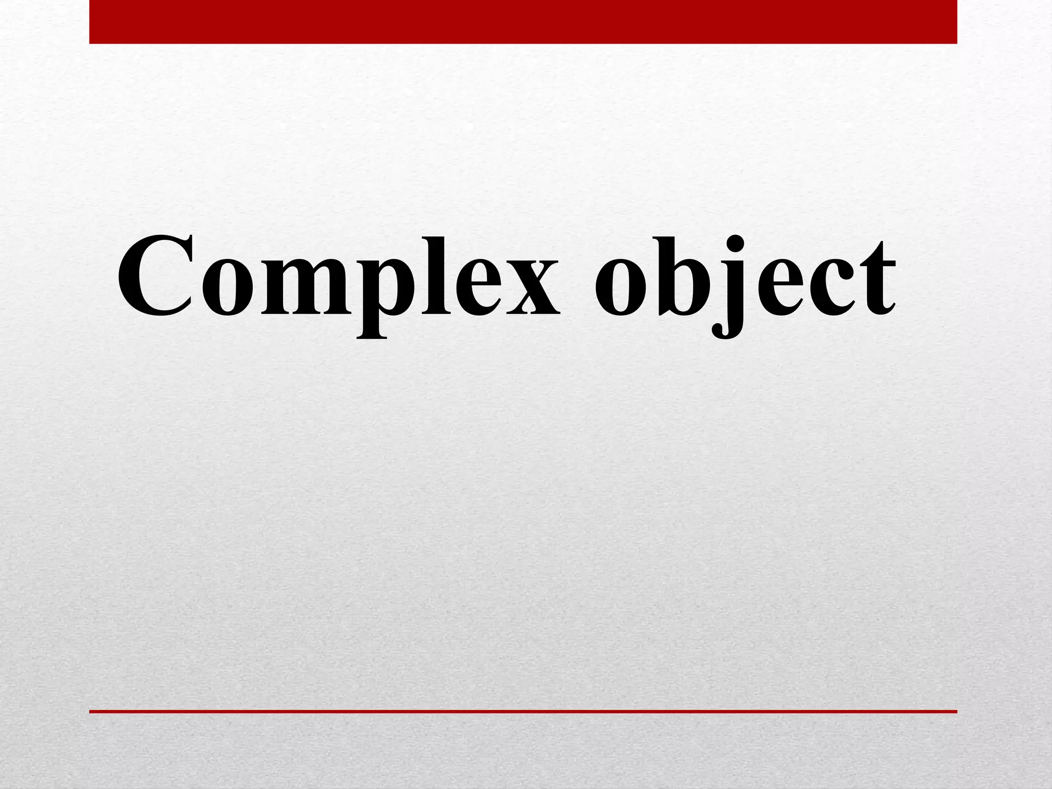 Complex object