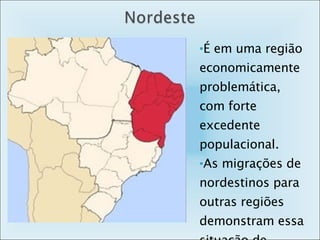 É em uma região economicamente problemática, com forte excedente populacional.  As migrações de nordestinos para outras regiões demonstram essa situação de pobreza. 