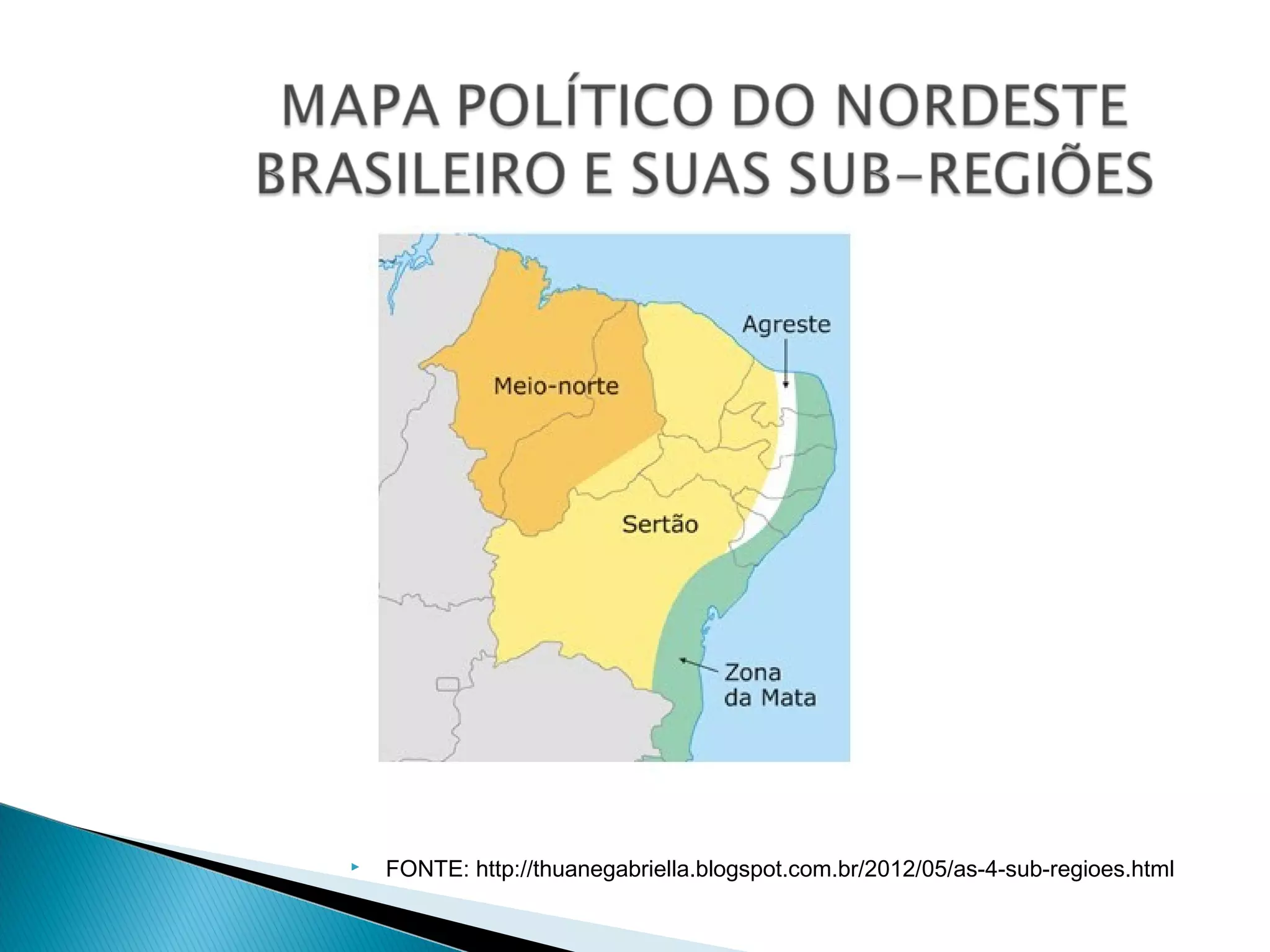  FONTE: http://thuanegabriella.blogspot.com.br/2012/05/as-4-sub-regioes.html
 