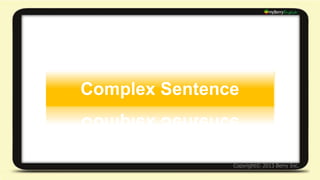 Introduction 
Understand and make longer sentences 
Use connecting words to form a 
COMPLEX SENTENCE 
 