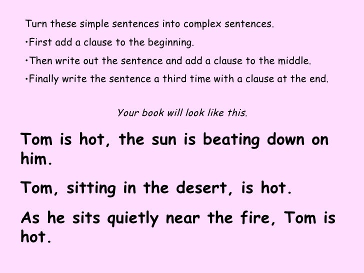How to make a simple sentence into a complex sentence Complex Sentences