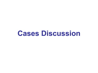 Cases Discussion
 