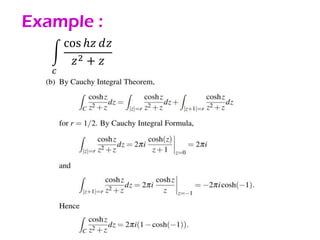 Example :









 y
yxuyyxu
zf
y
),(),(
lim)(' 0000
0
0
𝑐
cos ℎ𝑧 ⅆ𝑧
𝑧2 + 𝑧
).,(),()(' 00000 yx
y
v
yx
y
u
izf















 y
yxvyyxv
i
y
),(),(
lim 0000
0
 