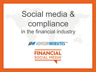 Social media &
compliance
in the financial industry
 