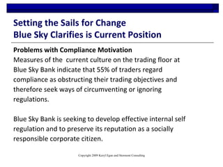 <ul><li>Problems with Compliance Motivation </li></ul><ul><li>Measures of the  current culture on the trading floor at </l...