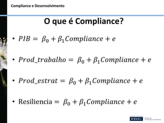 Compliance e Desenvolvimento
O que é Compliance?
 