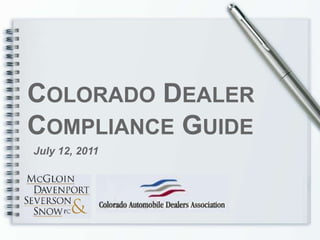 Colorado Dealer Compliance Guide July 12, 2011 