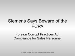 Siemens Says Beware of the FCPA Foreign Corrupt Practices Act Compliance for Sales Personnel 