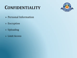  Personal Information
 Encryption
 Uploading
 Limit Access
 