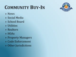  News
 Social Media
 School Board
 Utilities
 Realtors
 HOAs
 Property Managers
 Code Enforcement
 Other Jurisdictions
 