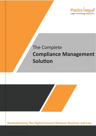 The Complete
Compliance Management
Solu�on
Revolu�onizing The Digital Connect Between Business and Law
www.Prac�ceLeague.com
2
 