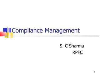 Compliance Management S. C Sharma RPFC  