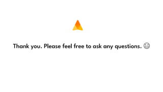 Thank you. Please feel free to ask any questions. 😄
 