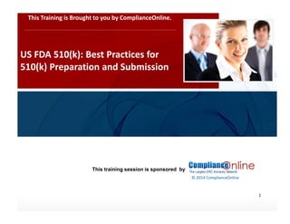 This Training is Brought to you by ComplianceOnline. 
www.complianceonlie.com 
©2010 Copyright 
© 2014 ComplianceOnline 
T...