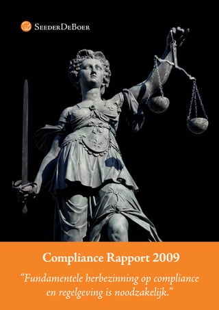 Compliance Rapport 2009
“Fundamentele herbezinning op compliance
     en regelgeving is noodzakelijk.”
 