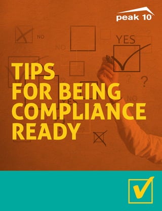 TIPS
FOR BEING
COMPLIANCE
READY
 