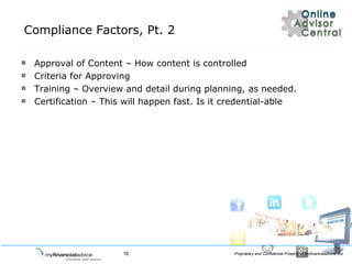 Compliance Factors, Pt. 2 Approval of Content C How content is controlled Criteria for Approving Training C Overview and detail during planning, as needed.  Certification C This will happen fast. Is it credential-able 