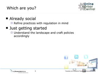 Which are you? Already social Refine practices with regulation in mind Just getting started Understand the landscape and craft policies accordingly 