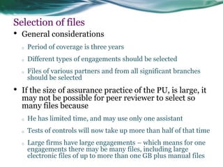 Selection of files 
•General considerations 
oPeriod of coverage is three years 
oDifferent types of engagements should be...