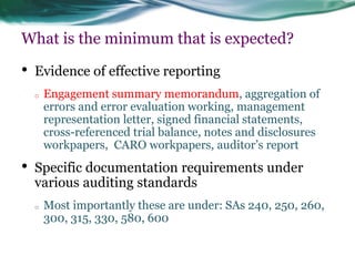 What is the minimum that is expected? 
•Evidence of effective reporting 
oEngagement summary memorandum, aggregation of er...